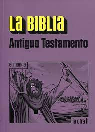 La Biblia. Antiguo Testamento - El Manga