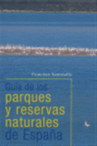 Guia Parques Y Reservas Naturales España - Santolalla,franci