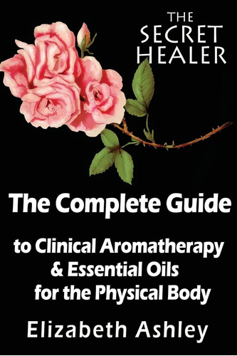 Libro La Guía Completa De Aromaterapia Clínica, En Inglés