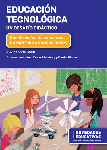 Educación Tecnológica. Un Desafío Didáctico - S. Orta Klein