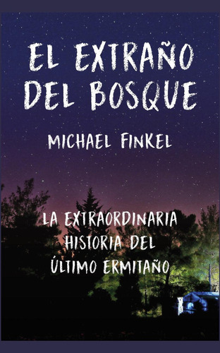 El extraño del bosque, de Finkel, Michael. Editorial Lince, tapa blanda en español, 2018