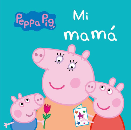 Mi Mamá (peppa Pig. Pequeñas Manitas) (libro Original)