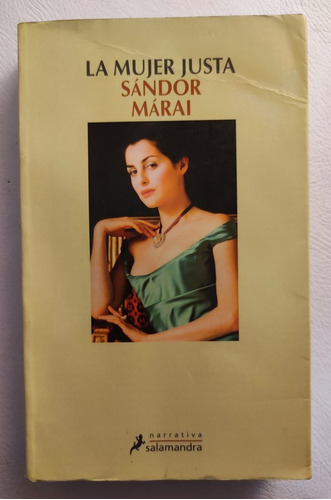 La Mujer Justa. Sandor Márai. Ed Salamandra  (Reacondicionado)