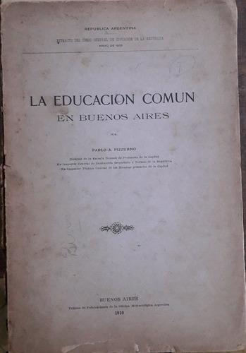2698. La Educación Común En Buenos Aires - Pizzurno, Pablo