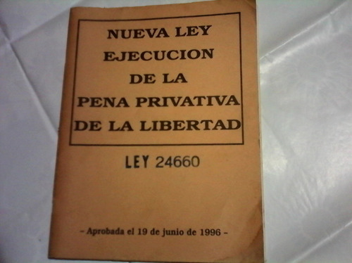 Nueva Ley Ejecucion De Pena Privativa De La Libertad-l 24660