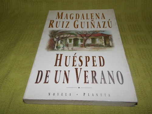 Huésped De Un Verano - Magdalena Ruiz Guinazú - Planeta