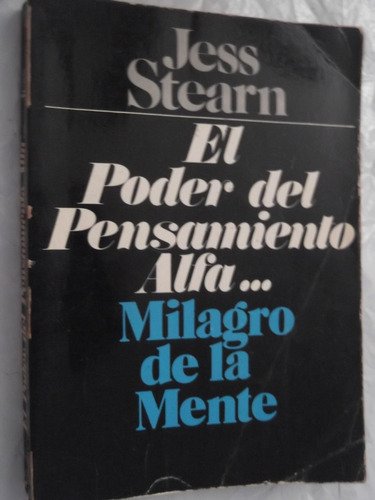 Poder Del Pensamiento Alfa Milagro De La Mente Jess Stearn