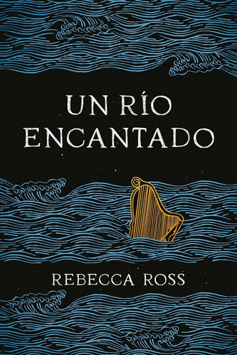 Libro Un Río Encantado - Rebecca Ross