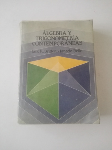 Britton & Bello -  Álgebra Y Trigonometría Contemporáneas