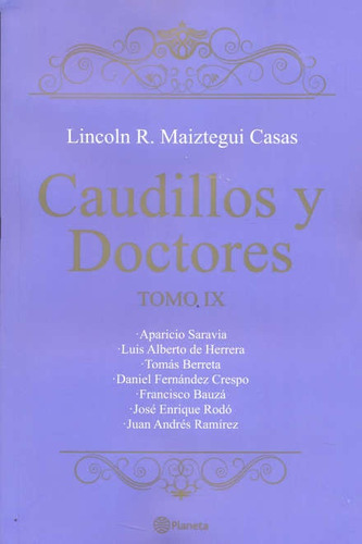 Caudillos Y Doctores. Tomo Ix - Lincon R. Maiztegui