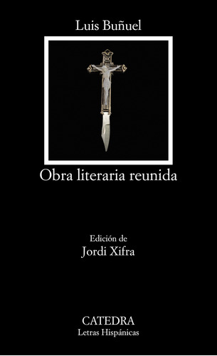 Obra Literaria Reunida - Buñuel, Luis  - *