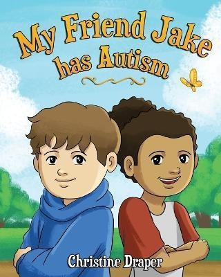 Libro My Friend Jake Has Autism : A Book To Explain Autis...