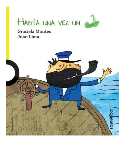 Habia Una Vez Un Barco - Graciela  Montes - Loqueleo -