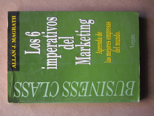 Allan J. Magrath, Los 6 Imperativos Del Marketing