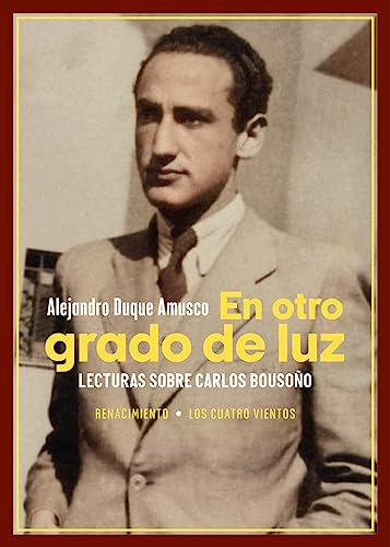 En Otro Grado De Luz Lecturas Sobre Carlos Bousono - Duque A