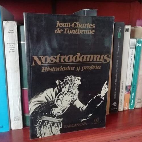Nostradamus:historiador Y Profeta. Jean-charles De Fontbrune