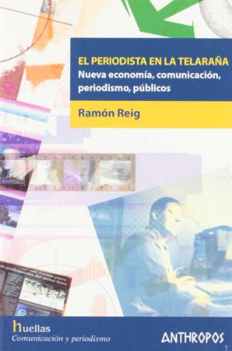 Libro El Periodista En La Telaraña Nueva Economia De Reig Ra