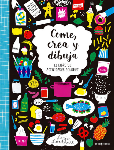Come, Crea Y Dibuja, De Lockhart, Louise. Editorial Coco Books, S.l. En Español