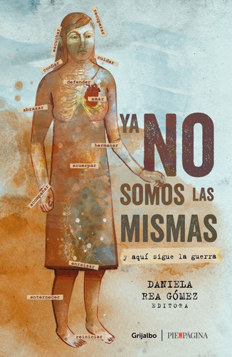 Ya no somos las mismas - Y aquí sigue la guerra: No, de Pie de Página (Daniela Rea Gómez/ Editora). Serie No Editorial Grijalbo, edición no en español