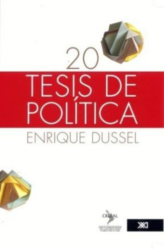 20 Tesis De Política, De Enrique Dussel. Editorial Siglo Xxi En Español
