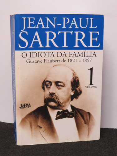 Livro O Idiota Da Família Gustave Flaubert Vol 1 Jean Paul Sartre