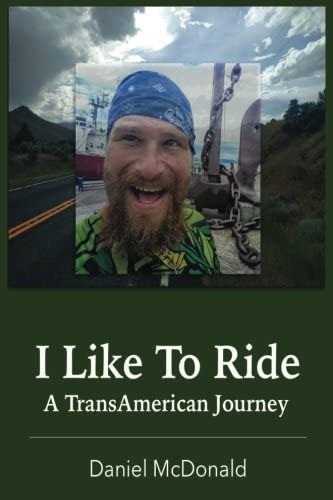 I Like To Ride: A Transamerican Journey, De Mcdonald, Daniel Peter. Editorial Go Seek Nature, Tapa Blanda En Inglés