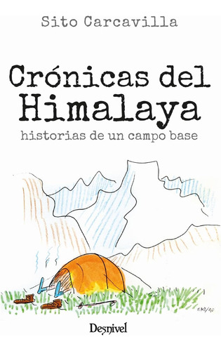 Crónicas Del Himalaya: Historias De Un Campo Base (literatur