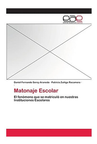 Libro: Matonaje Escolar: El Fenómeno Que Se Matriculó En