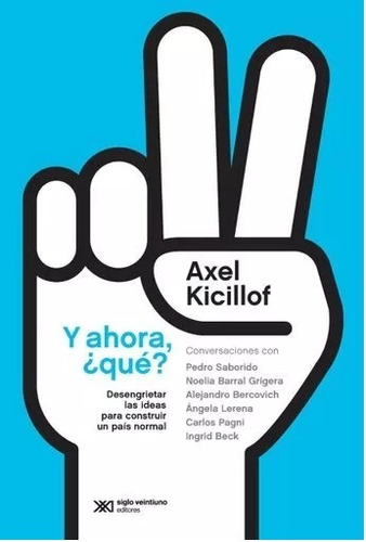 Y Ahora, ¿que? - Axel Kicillof