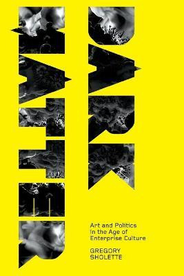 Libro Dark Matter : Art And Politics In The Age Of Enterp...