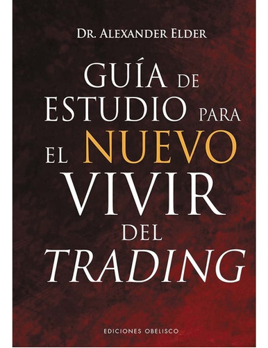 Guia De Estudio Para El Nuevo Vivir Del Trading -elder -aaa