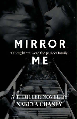 Mirror Me, De Chaney, Nakeya. Editorial Lightning Source Inc, Tapa Blanda En Inglés
