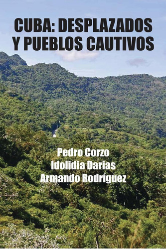 Libro Cuba: Desplazados Y Pueblos Cautivos (spanish E Lbm1
