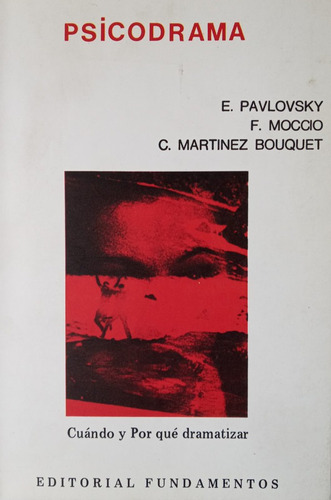 Psicodrama: Cuando Y Porque Dramatizar - Pavlovsky Eduardo