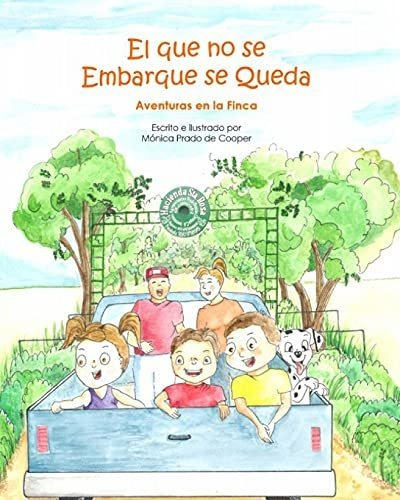 El Que No Se Embarque Se Queda: Aventuras En La Finca