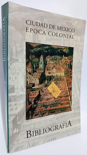Ciudad De México Epoca Colonial Bibliografía