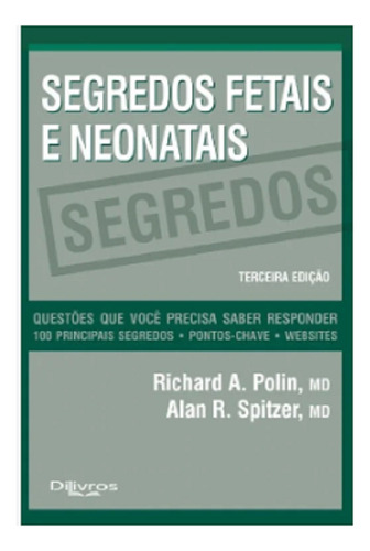 Segredos Fetais E Neonatais - Dilivros