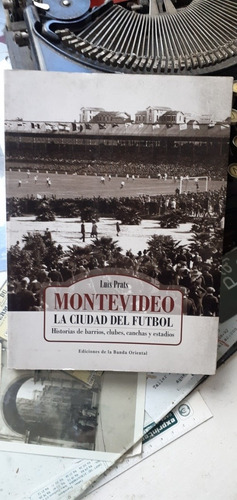 Montevideo La Ciudad Del Fútbol / Alejandro Prats