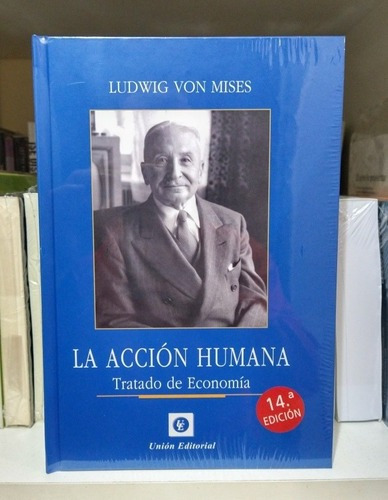 La Acción Humana. Ludwig Von Mises. Encuadernado Tapa Dura.