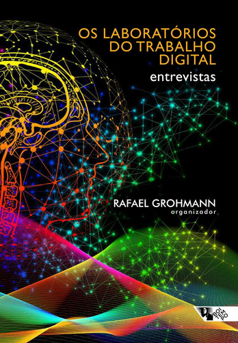 Os laboratórios do trabalho digital: Entrevistas, de Grohmann, Rafael. Mundo do Trabalho Editorial Jinkings editores associados LTDA-EPP, capa mole em português, 2021