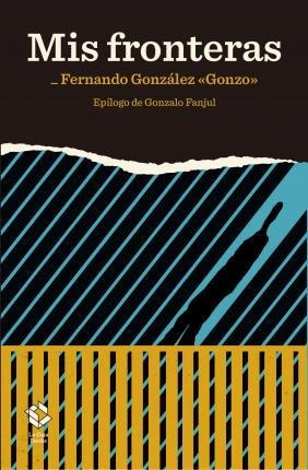 Mis Fronteras - Fernando  González