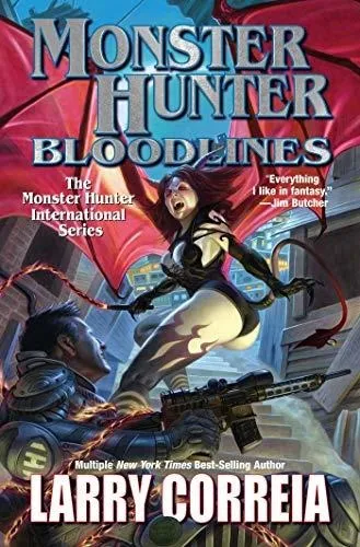 Book : Monster Hunter Bloodlines - Correia, Larry