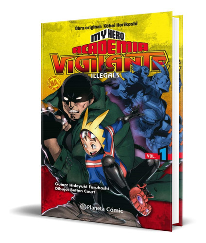 My Hero Academia Vigilante Illegals  Vol.1, De Kohei Horikoshi. Editorial Planeta Deagostini, Tapa Blanda En Español, 2019