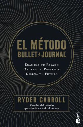 El Metodo Bullet Journal / Ryder Carroll