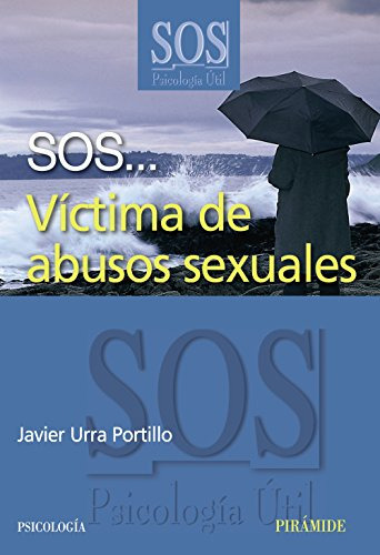 Sos-- Victima De Abusos Sexuales, De Javier Urra Portillo. Editorial Piramide Ediciones En Español