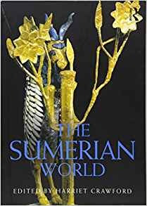 The Sumerian World (routledge Worlds)