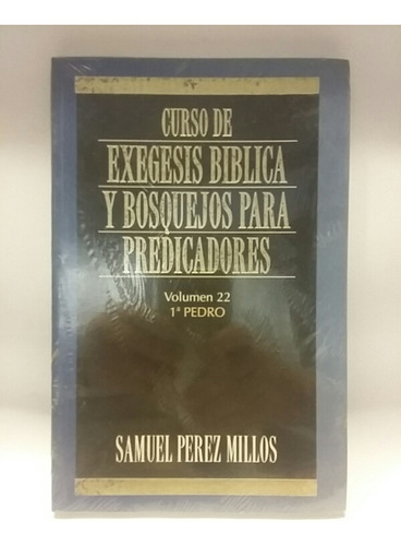 Curso Exegesis Bíblica Y Bosquejos, Pérez Millos, 1ra Pedro