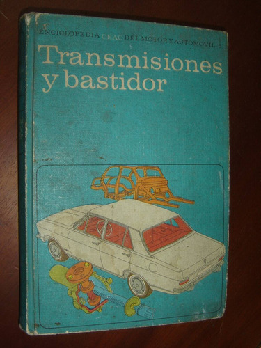 Enciclopedia Ceac Del Automovil, Transmisiones Y Bastidor