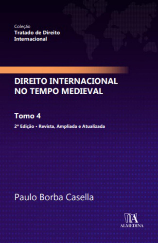 Direito Internacional No Tempo Medieval - 02ed/04, De Casella, Paulo Borba., Vol. Direito Internacional. Editora Almedina, Capa Mole Em Português, 20