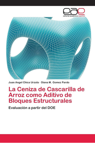 Libro: La Ceniza De Cascarilla De Arroz Como Aditivo De Bloq